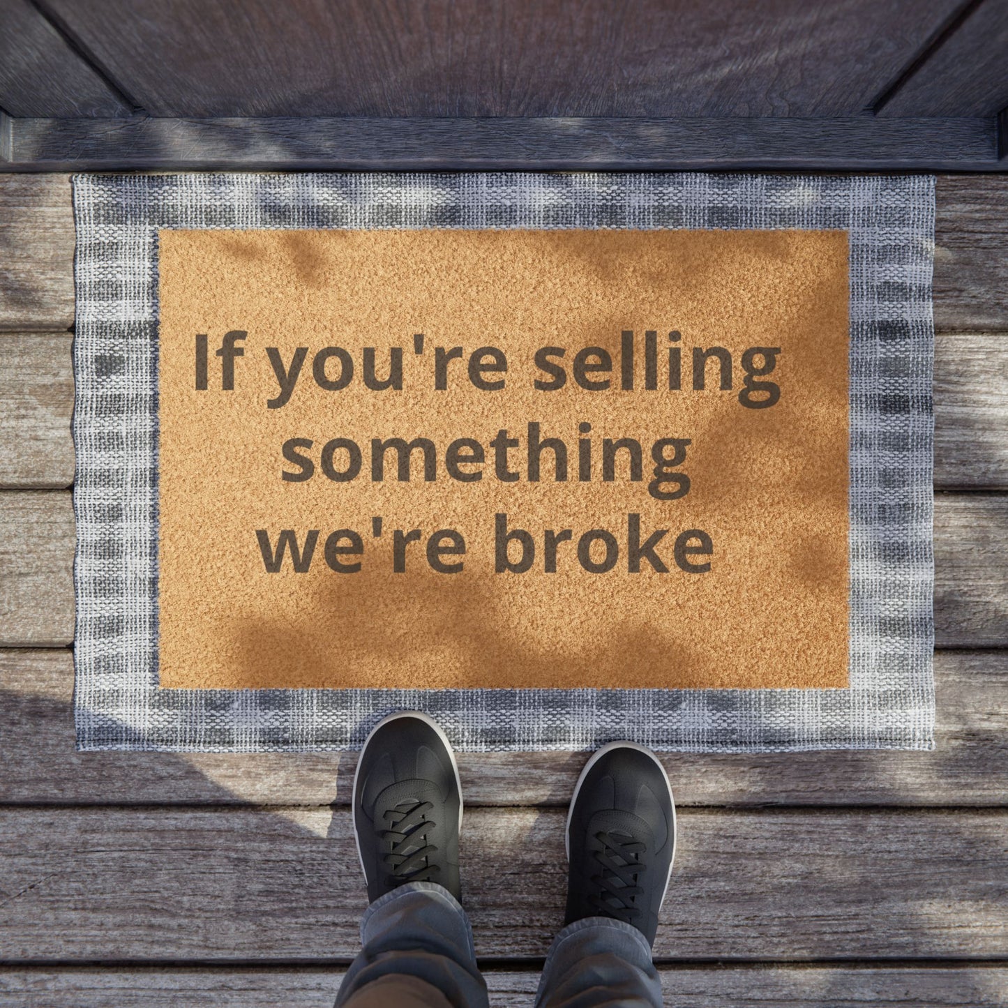 Doormat — 'If You're Selling Something We're Broke' Funny Welcome Mat